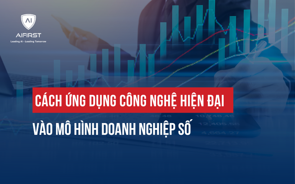 CÁCH ỨNG DỤNG CÔNG NGHỆ VÀO MÔ HÌNH DOANH NGHIỆP SỐ